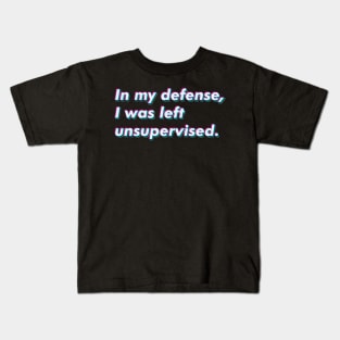 In my defense, I was left unsupervised. Kids T-Shirt